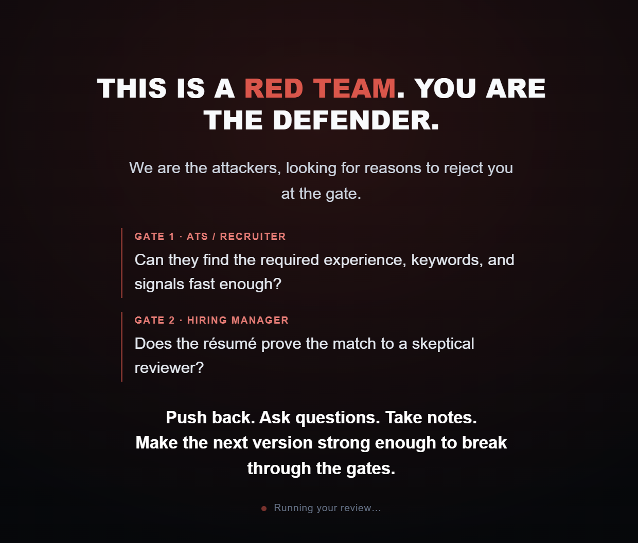 Product screen: This is a red team. You are the defender. Gate 1 ATS/recruiter, Gate 2 hiring manager.